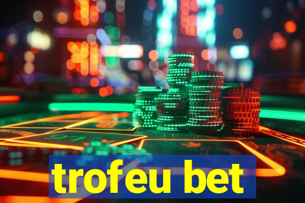 trofeu bet